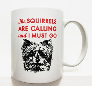 Squirrels are Calling Yorkie Mug