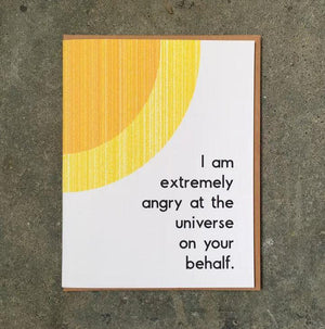 I Am Extremely Angry At the Universe On Your Behalf Card