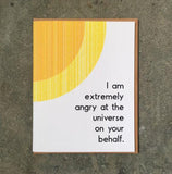 I Am Extremely Angry At the Universe On Your Behalf Card
