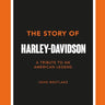 The Story of Harley-Davidson: A Tribute to an American Icon Book