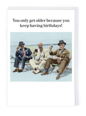 Getting Older Birthday Card