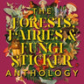 The Forests, Fairies and Fungi Sticker Anthology Book