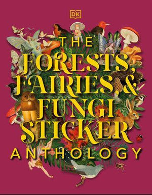 The Forests, Fairies and Fungi Sticker Anthology Book
