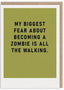 My Biggest Fear About Becoming A Zombie Is All The Walking Card