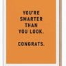 You're Smarter Than You Look Congrats Card