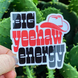 Big YeeHaw Energy Sticker