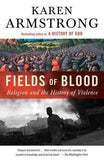 Fields of Blood: Religion and the History of Violence Book