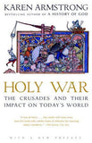 Holy War: The Crusades and Their Impact on Today's World Book