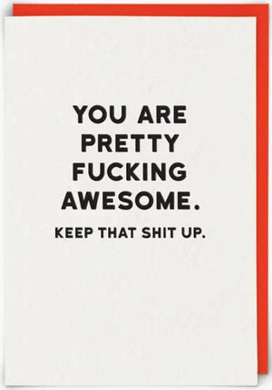 You're Pretty f***ing Awesome Card