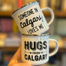 Someone in Calgary Loves Me Mug