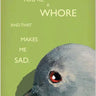 Whore Pigeon Greeting card