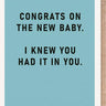 I Knew You had it in You New Baby Card