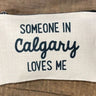 Someone in Calgary Loves Me Pouch