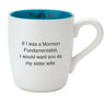 If I was a Mormon Fundamentalist Mug