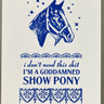 I’M A Goddamned Show Pony Wall Decor