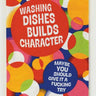 Washing Dishes Builds Character Tea Towel