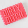 Dirty Bitch Soap
