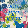 Dogs Just Know Book