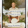 Everybody Gets To Be Young Once Card