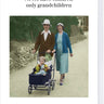 Never Have Chilren, Only Grandchildren