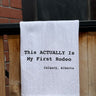This Actually Is My First Rodeo Tea Towel