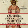 Banshees, Werewolves, Vampires, And Other Creatures Of The Night Book