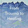 From Trauma to Healing Book