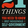 21 Things You Need To Know About Indigenious Self Government