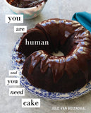 You Are Human and You Need Cake Cookbook