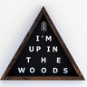 Up In The Woods Sign