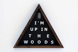 Up In The Woods Sign