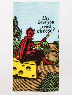 Have You Tried Cheese? - Tea Towel