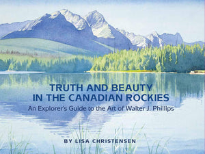 Truth and Beauty in the Canadian Rockies Book
