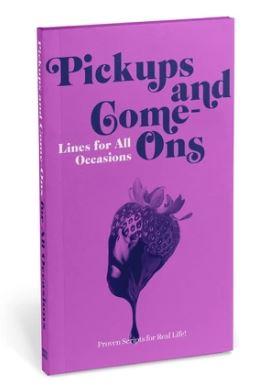 Pickups and Come-Ons - Lines for All Occasions