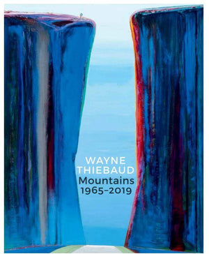 Wayne Thiebaud - Mountains 1965-2019