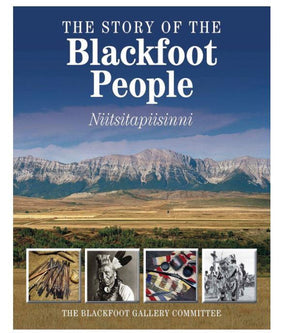 The Story of the Blackfoot People: Niitsitapiisinni Book