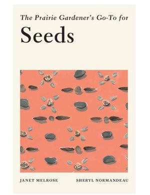 The Prairie Gardener's Go-To for Seeds Book