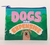 Dogs are Expensive - Coin Purse