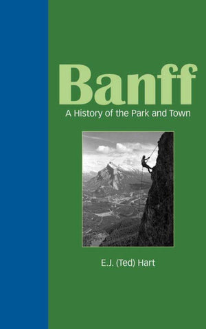 Banff: A History of the Park & Town Book
