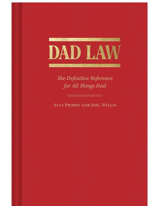 Dad Law: The Definitive Reference for All Things Dad Book